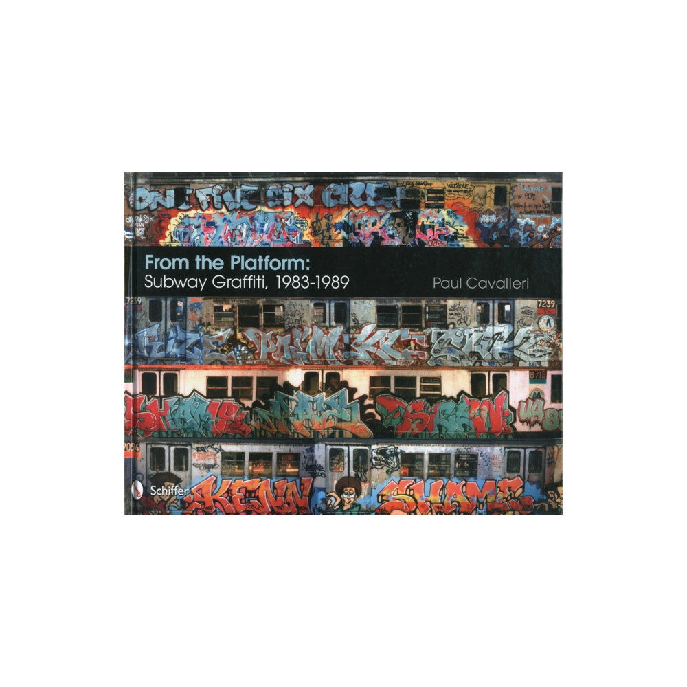 Schiffer Publishing Ltd From the Platform: Subway Graffiti, 1983-1989 (inbunden, eng)