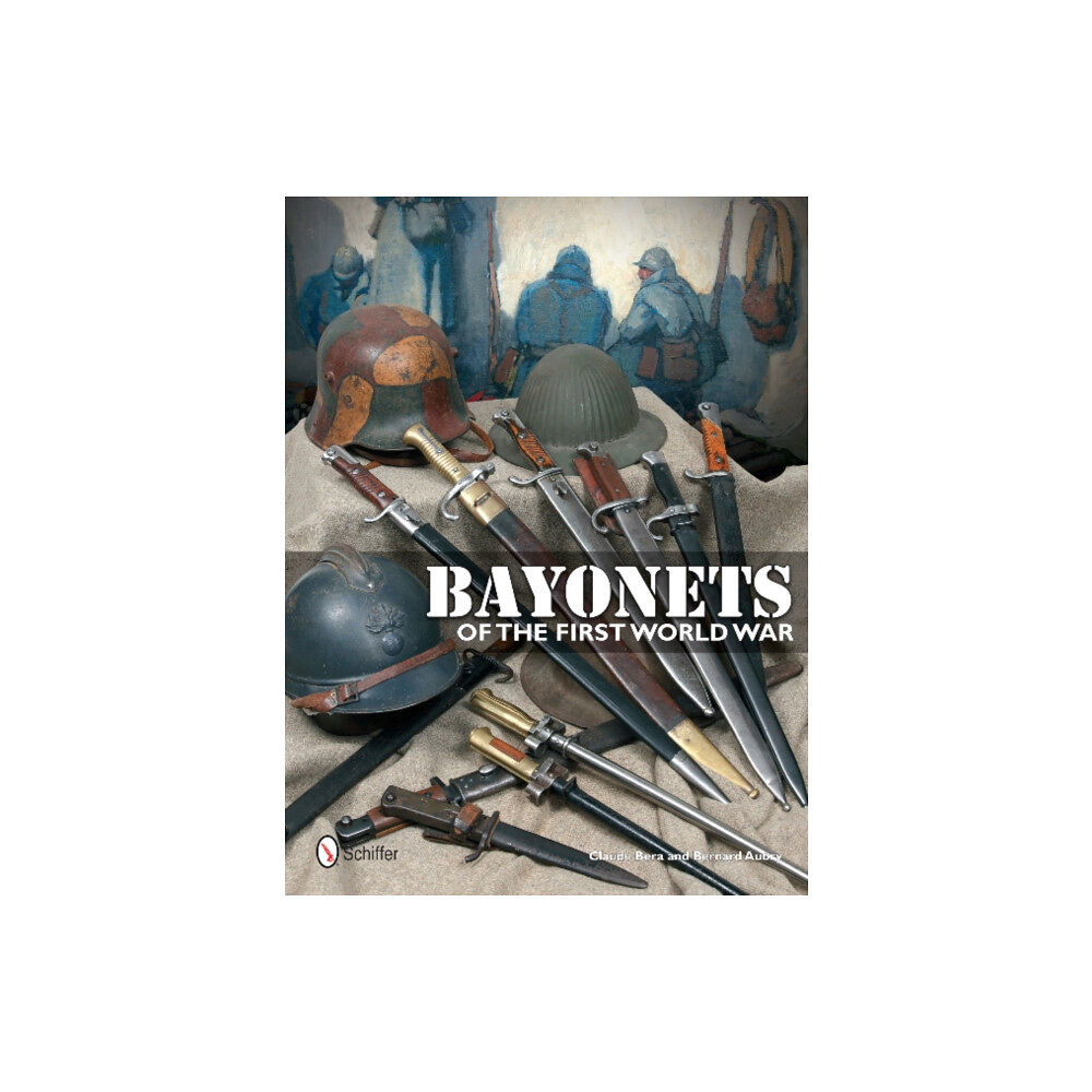 Schiffer Publishing Ltd Bayonets of the First World War (inbunden, eng)
