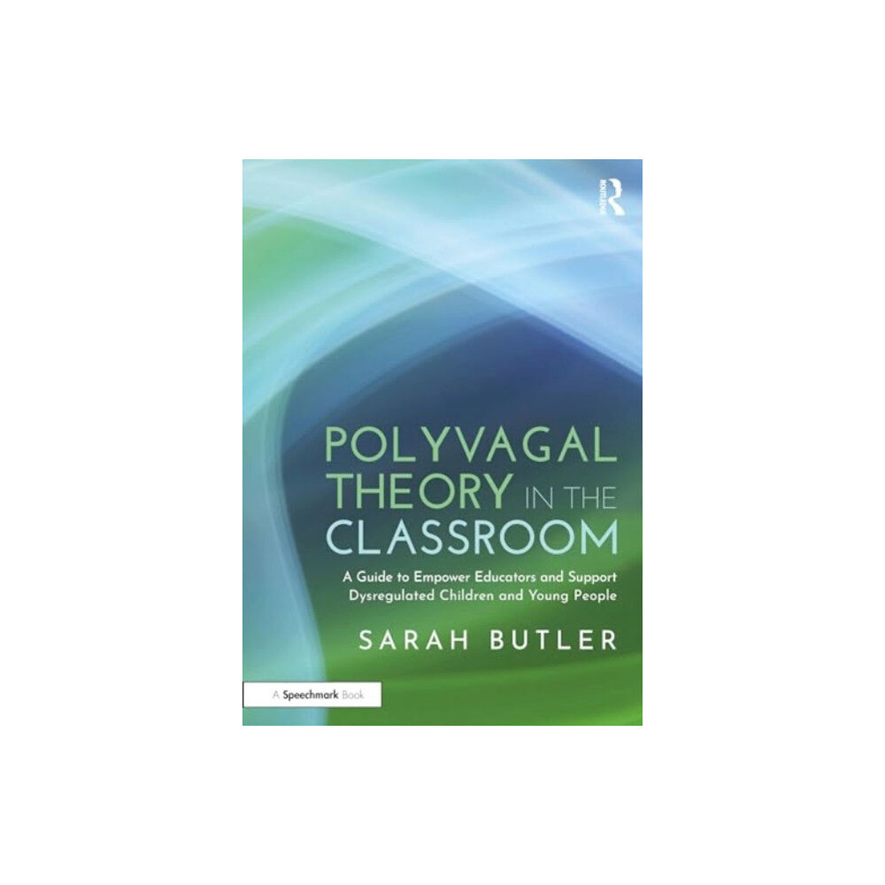 Taylor & francis ltd Polyvagal Theory in the Classroom (häftad, eng)