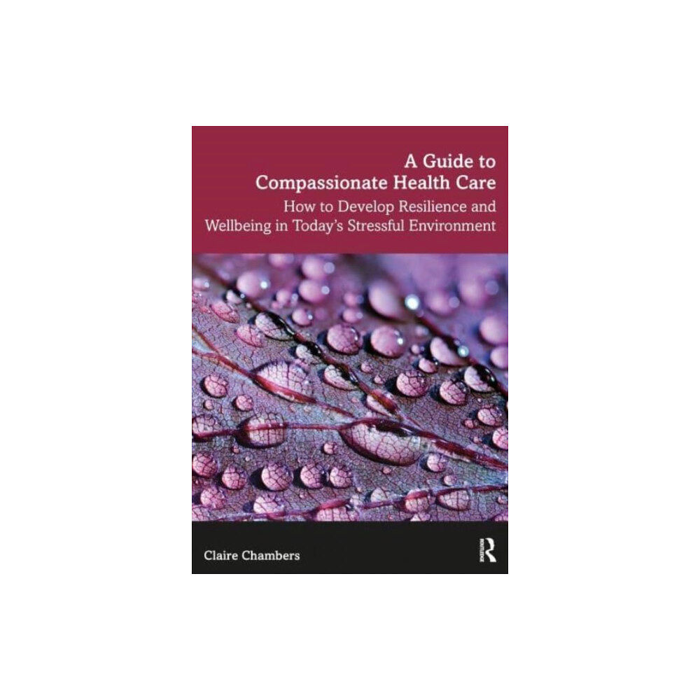Taylor & francis ltd A Guide to Compassionate Healthcare (häftad, eng)