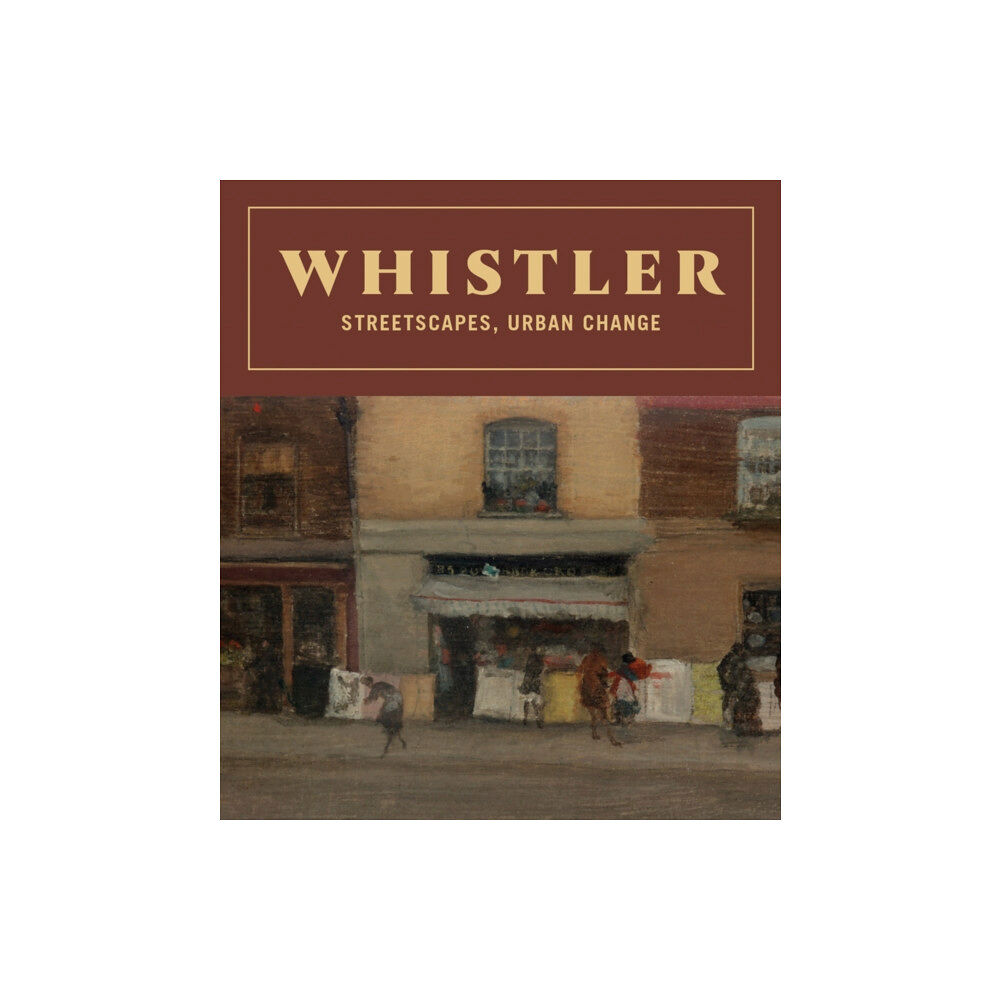 Distributed Art Publishers Whistler: Streetscapes, Urban Change (inbunden, eng)