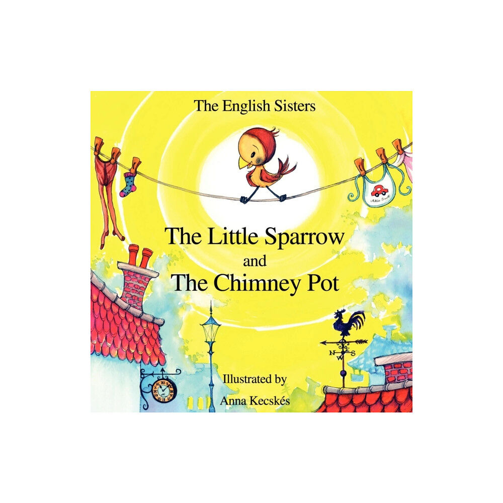 MX Publishing Story Time for Kids with NLP by the English Sisters - the Little Sparrow and the Chimney Pot (häftad, eng)