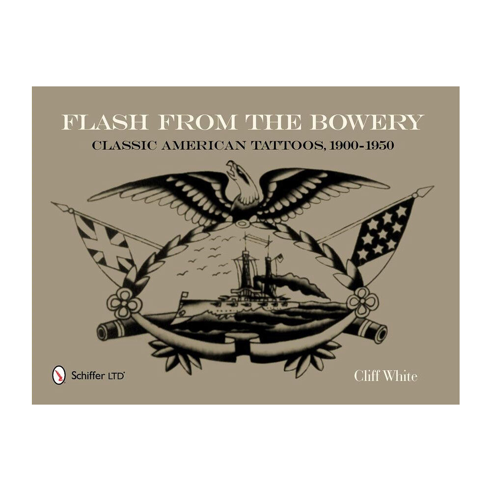 Cliff White Flash from the bowery - classic american tattoos, 1900-1950 (häftad, eng)