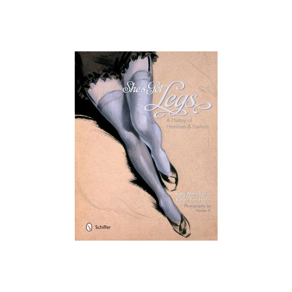 Keren Ben-horin Shes got legs - a history of hemlines and fashion (inbunden, eng)