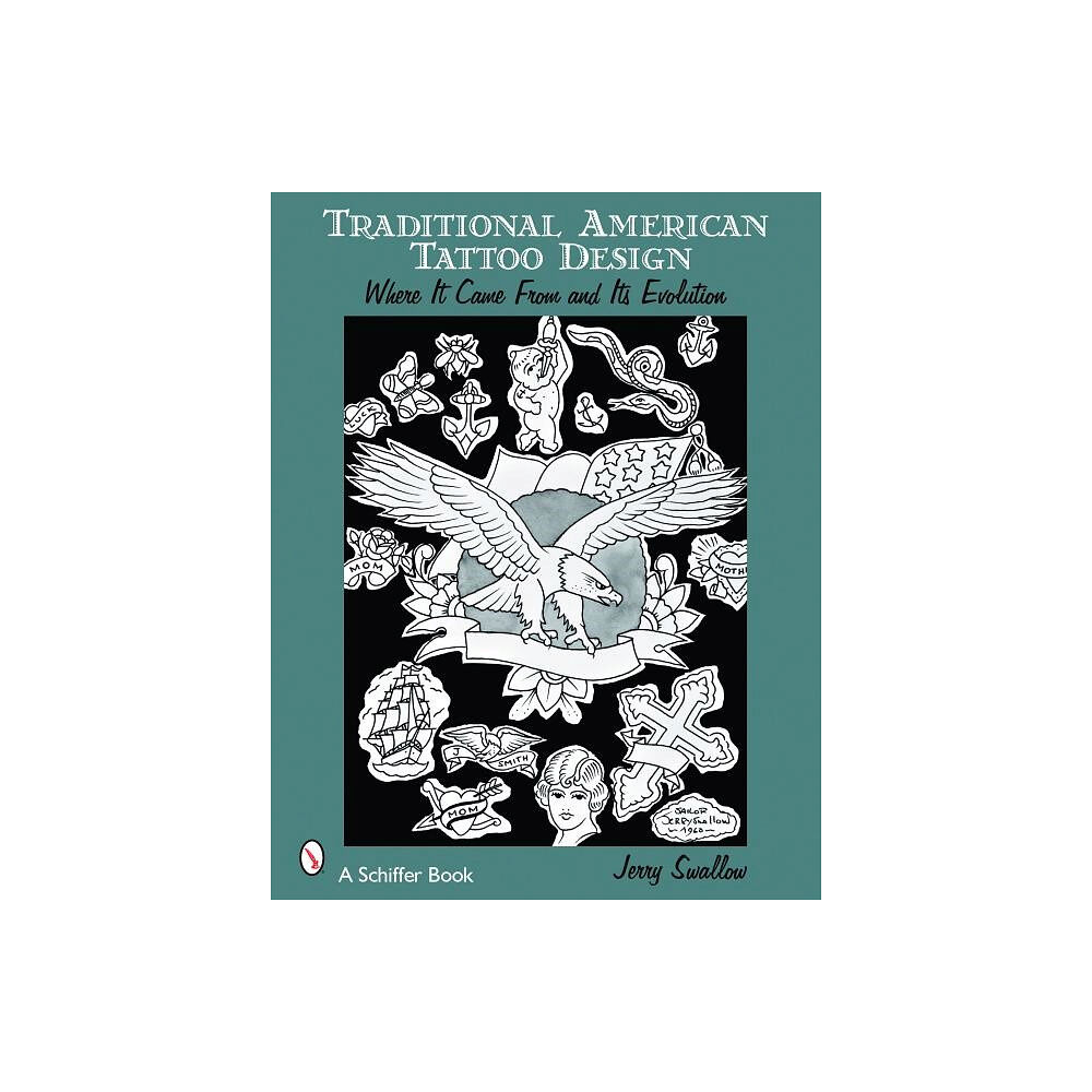 Jerry Swallow Traditional american tattoo design - where it came from and its evolution (häftad, eng)