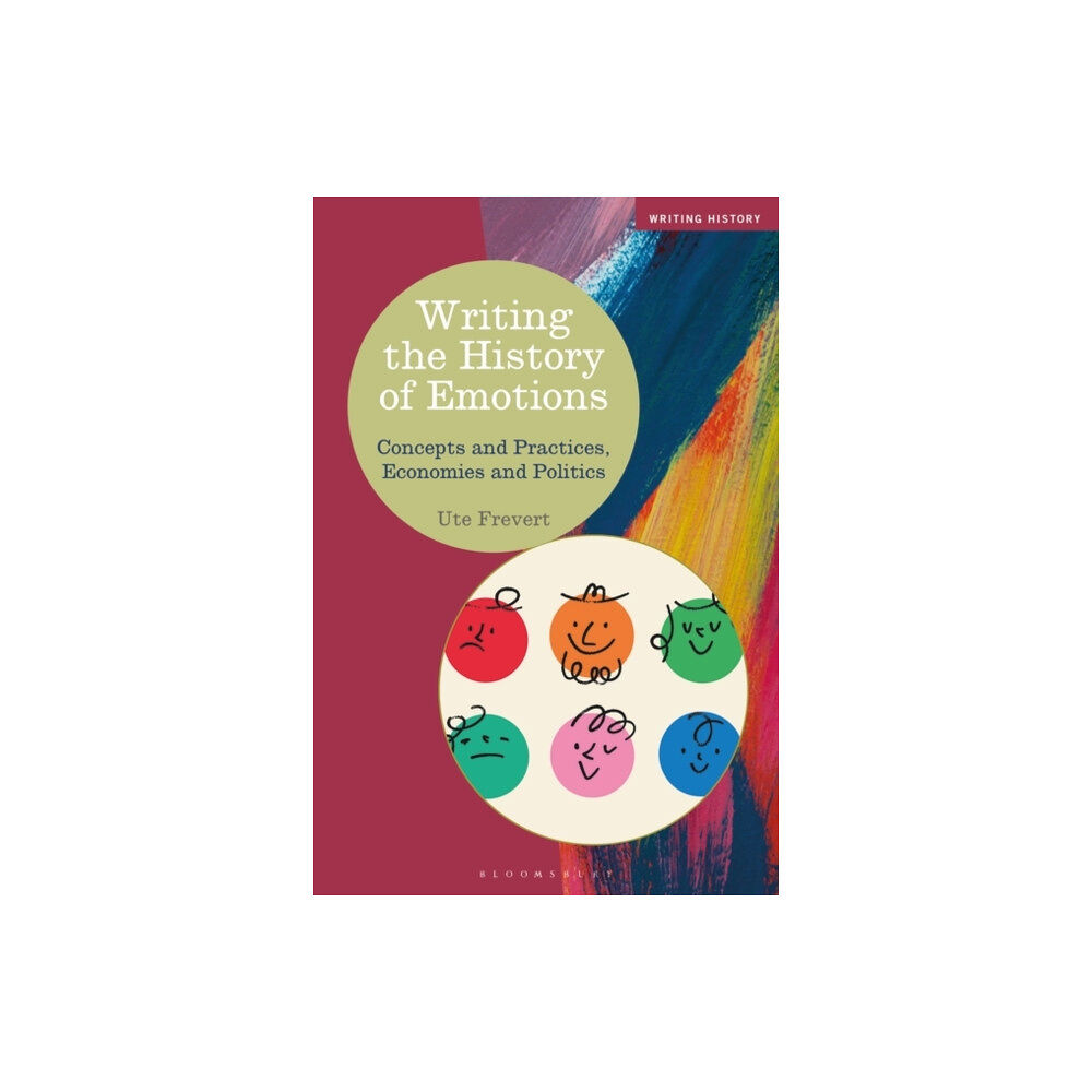 Bloomsbury Publishing PLC Writing the History of Emotions (häftad, eng)