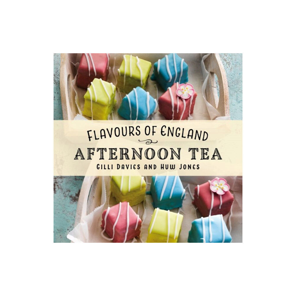 Graffeg Limited Flavours of England: Afternoon Tea (inbunden, eng)