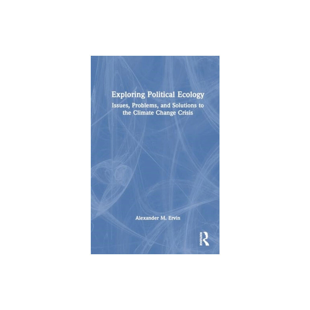 Taylor & francis ltd Exploring Political Ecology (häftad, eng)