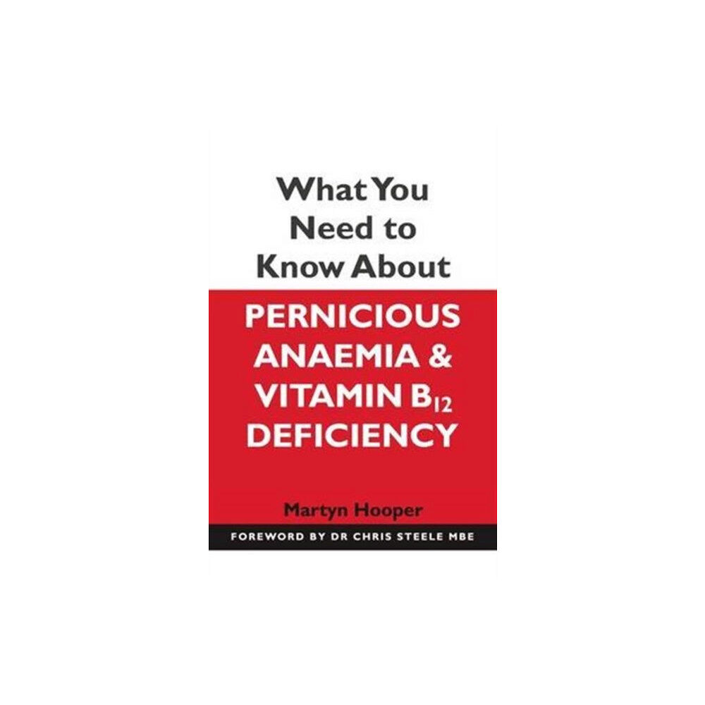 Hammersmith Health Books What You Need to Know About Pernicious Anaemia and Vitamin B12 Deficiency (häftad, eng)