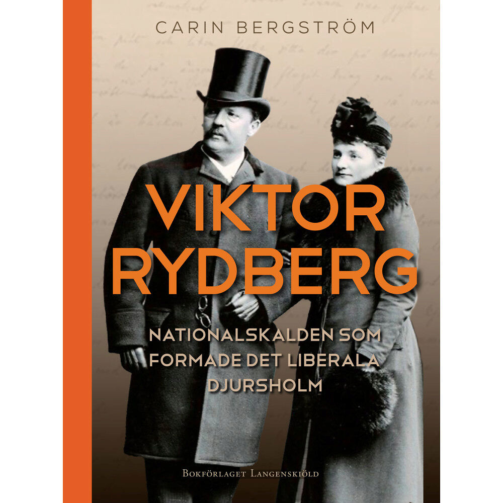 Carin Bergström Viktor Rydberg : nationalskalden som formade det liberala Djursholm (inbunden)