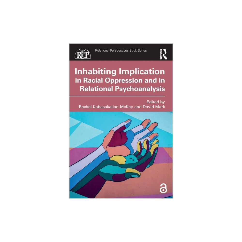 Taylor & francis ltd Inhabiting Implication in Racial Oppression and in Relational Psychoanalysis (häftad, eng)