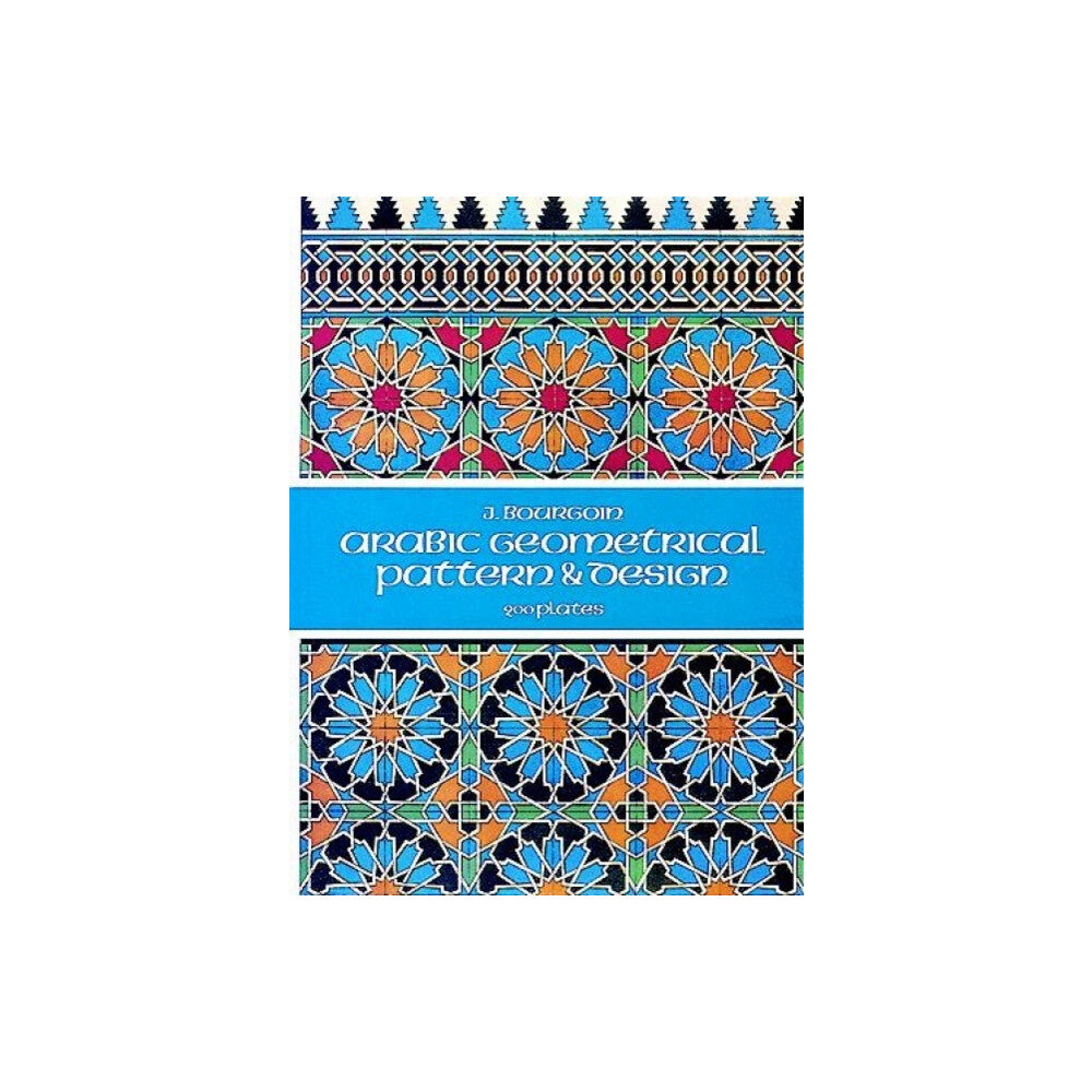 Dover publications inc. Arabic Geometrical Pattern and Design (häftad, eng)