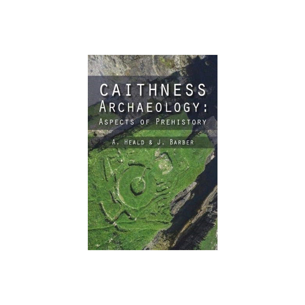 Porto Press Ltd Caithness Archaeology (häftad, eng)