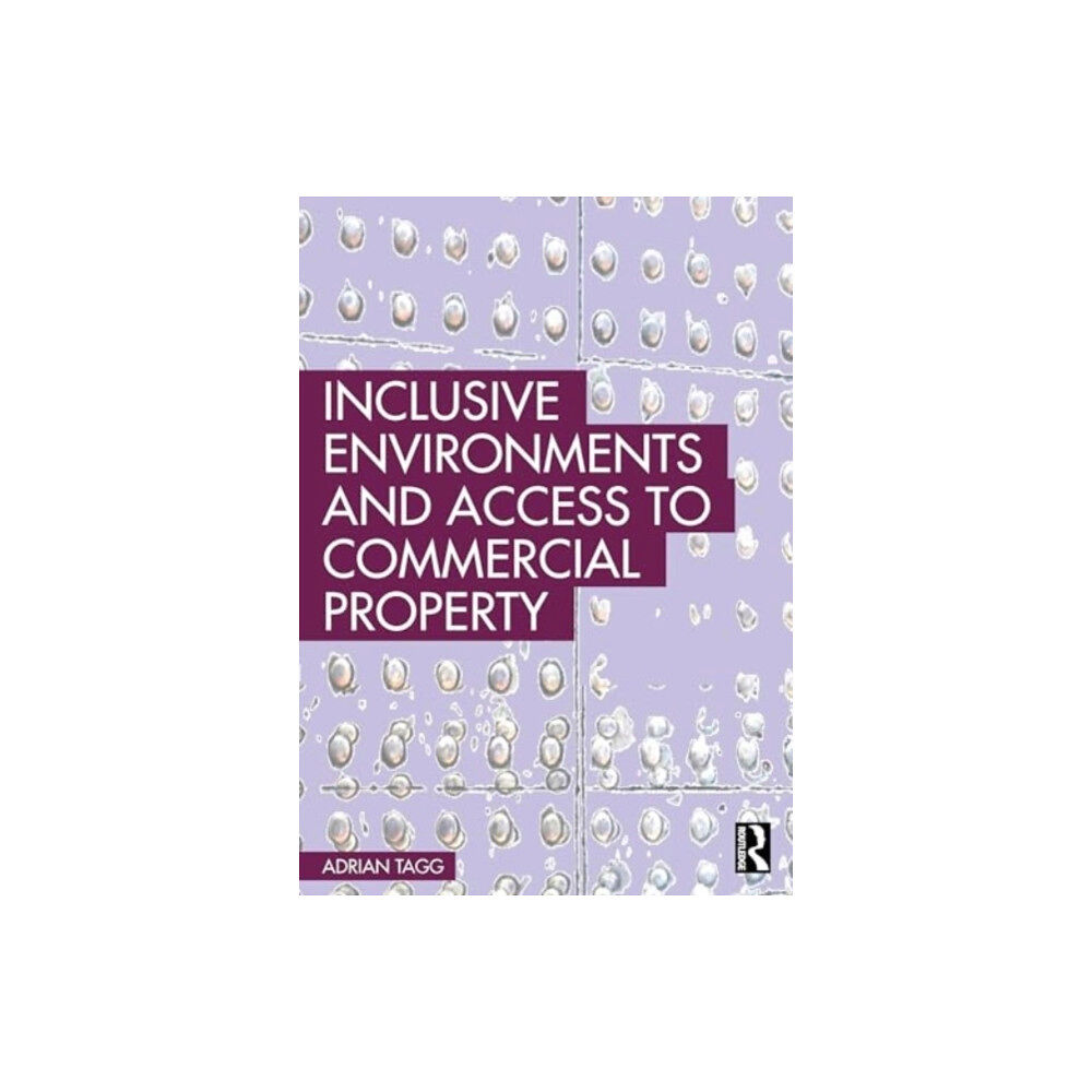 Taylor & francis ltd Inclusive Environments and Access to Commercial Property (häftad, eng)