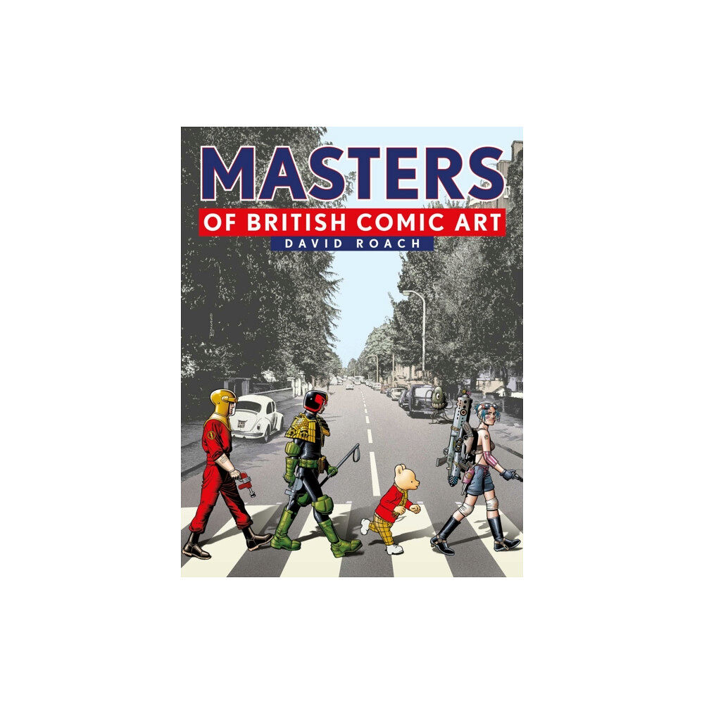 Rebellion Publishing Ltd. Masters of British Comic Art (inbunden, eng)