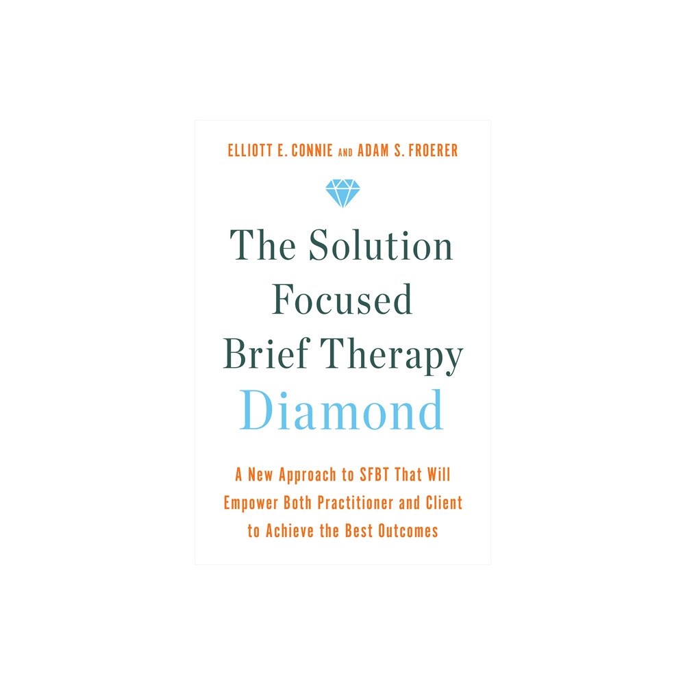 Elliott Connie The Solution Focused Brief Therapy Diamond (häftad, eng)