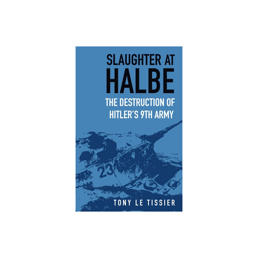The History Press Ltd Slaughter at Halbe (häftad, eng)
