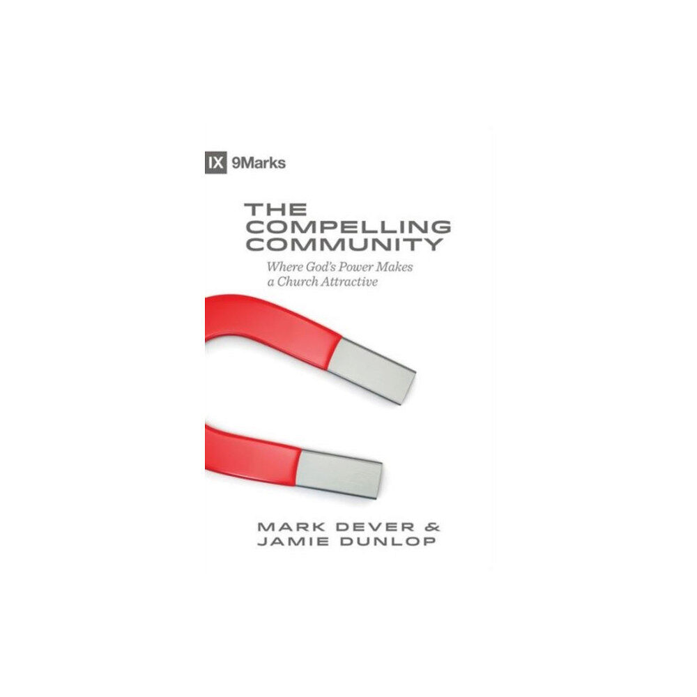 Crossway Books The Compelling Community (häftad, eng)