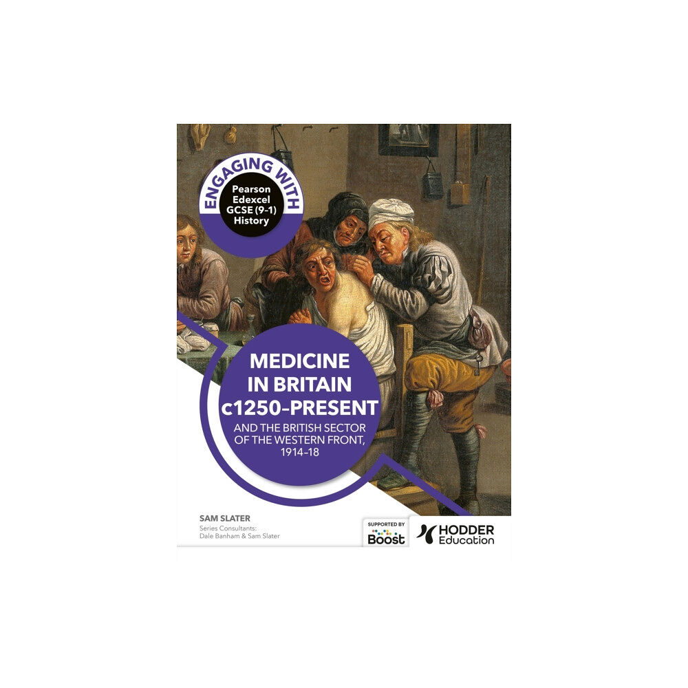 Hachette Learning Engaging with Pearson Edexcel GCSE (9–1) History: Medicine in Britain, c1250–present and The British sector of the Weste...