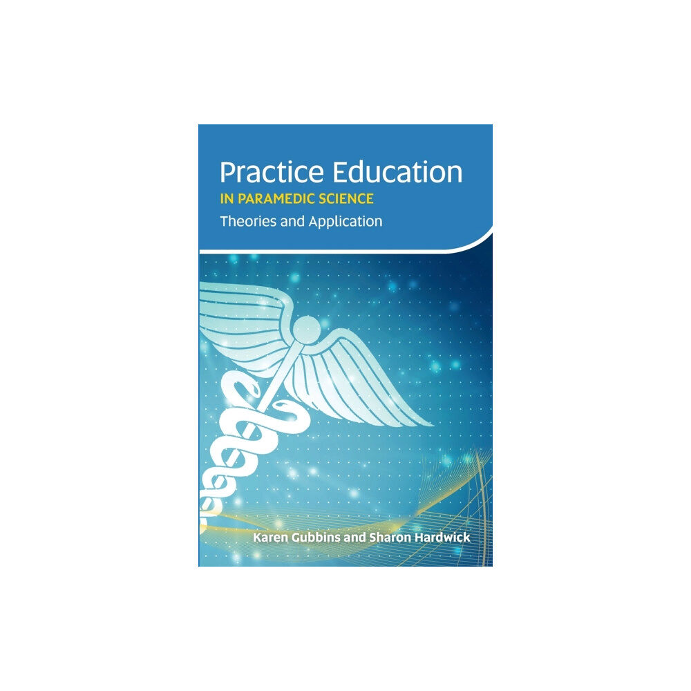 Class Publishing Ltd Practice Education in Paramedic Science (häftad, eng)