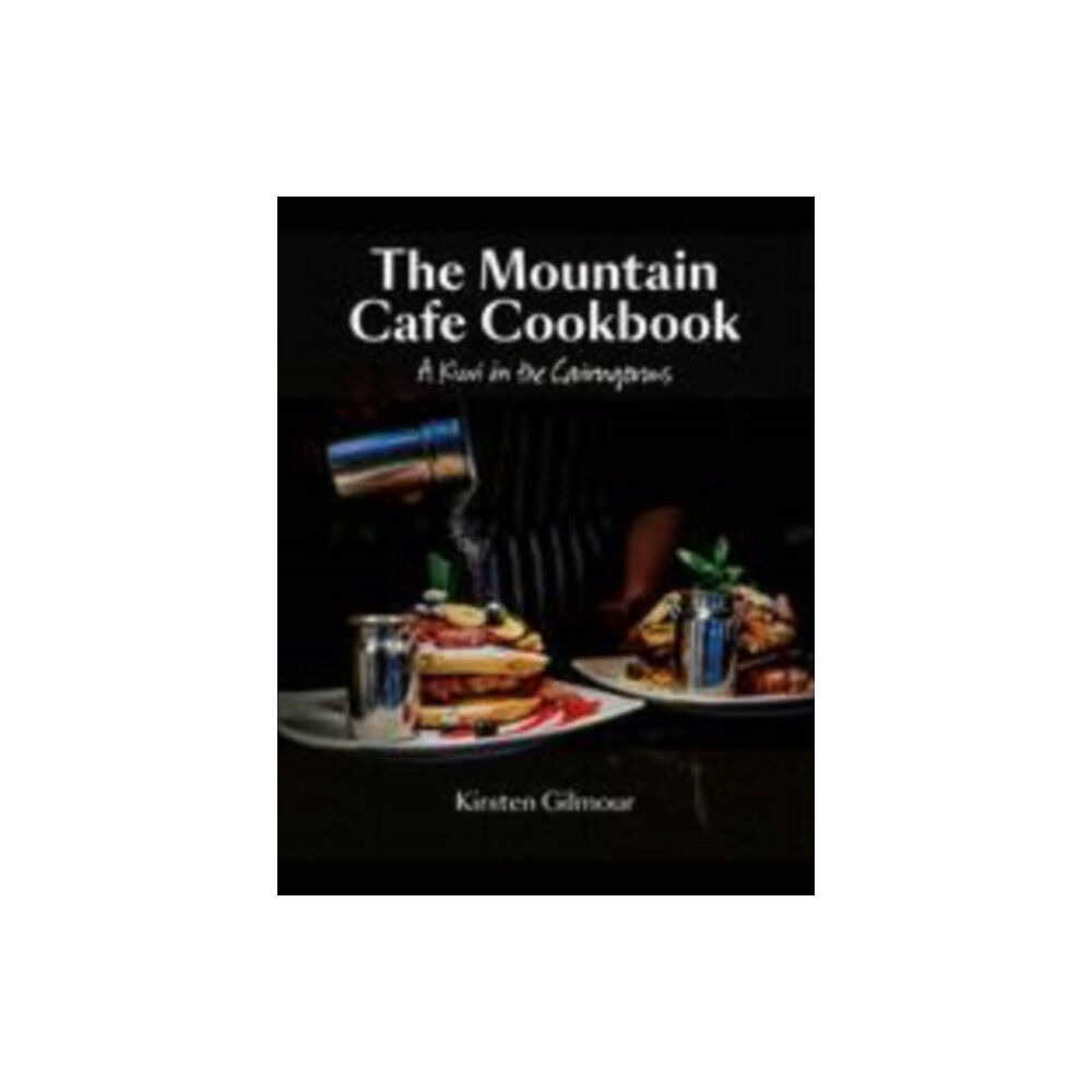 Kitchen Press The Mountain Cafe Cookbook (inbunden, eng)