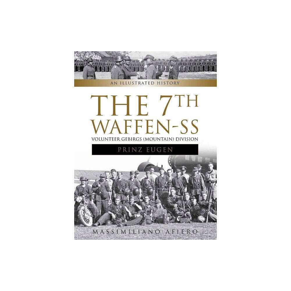 Massimiliano Afiero 7th waffen-ss volunteer gebirgs (mountain) division "prinz eugen" - an illu (inbunden, eng)