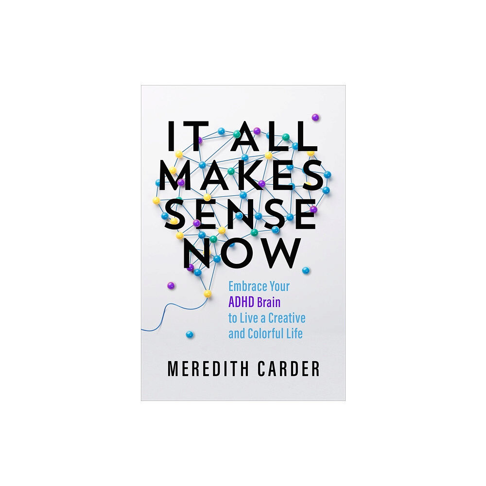 Meredith Carder It All Makes Sense Now (häftad, eng)