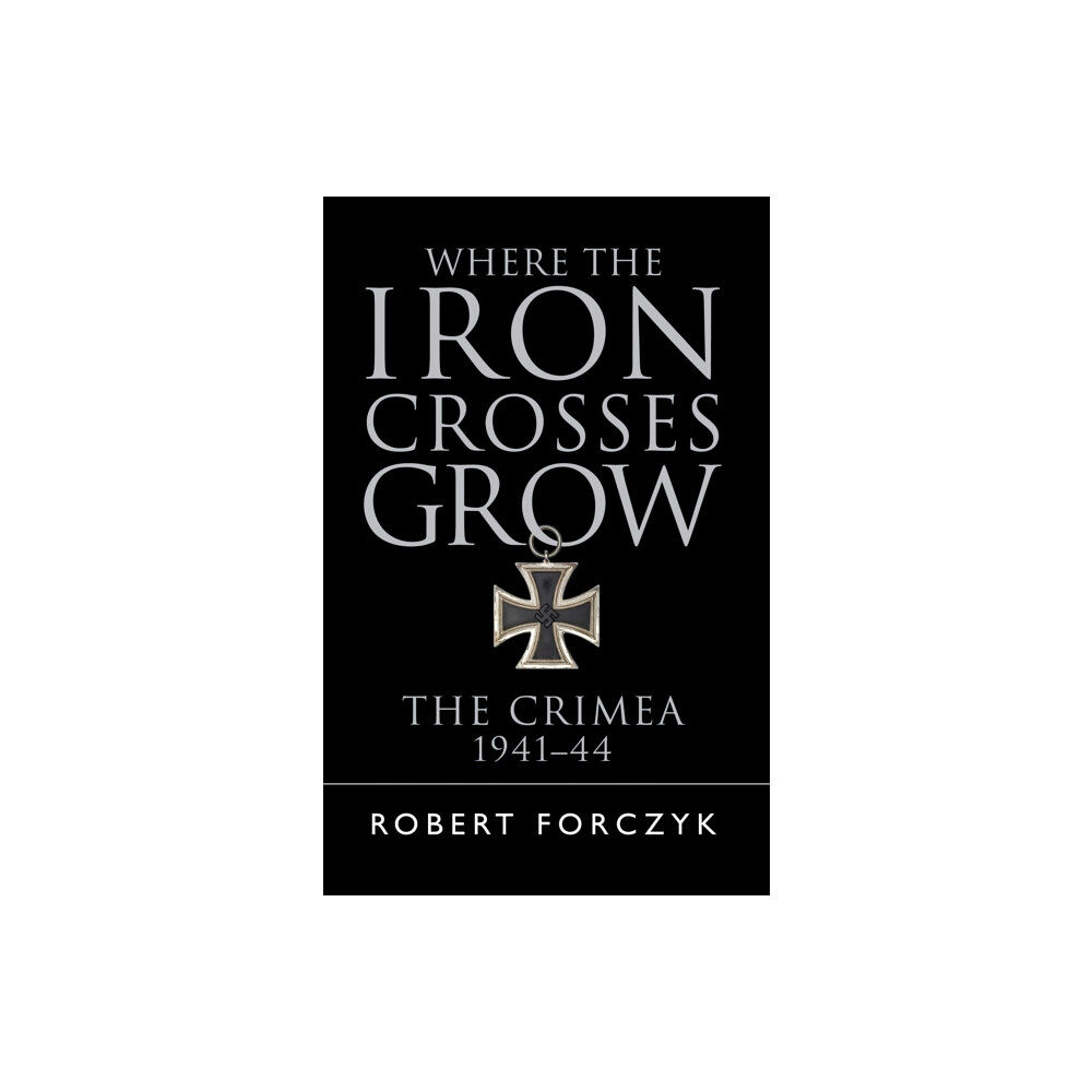 Bloomsbury Publishing PLC Where the Iron Crosses Grow (häftad, eng)
