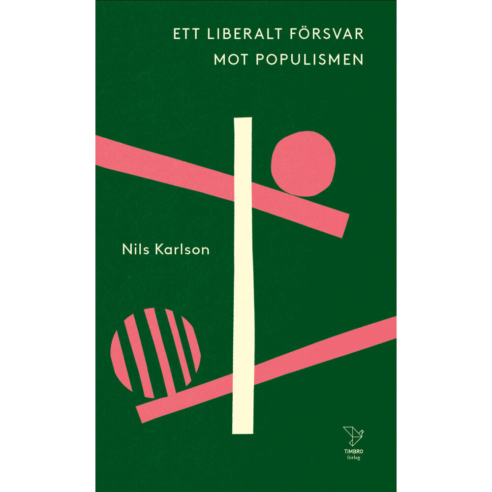Nils Karlson Ett liberalt försvar mot populismen (pocket)