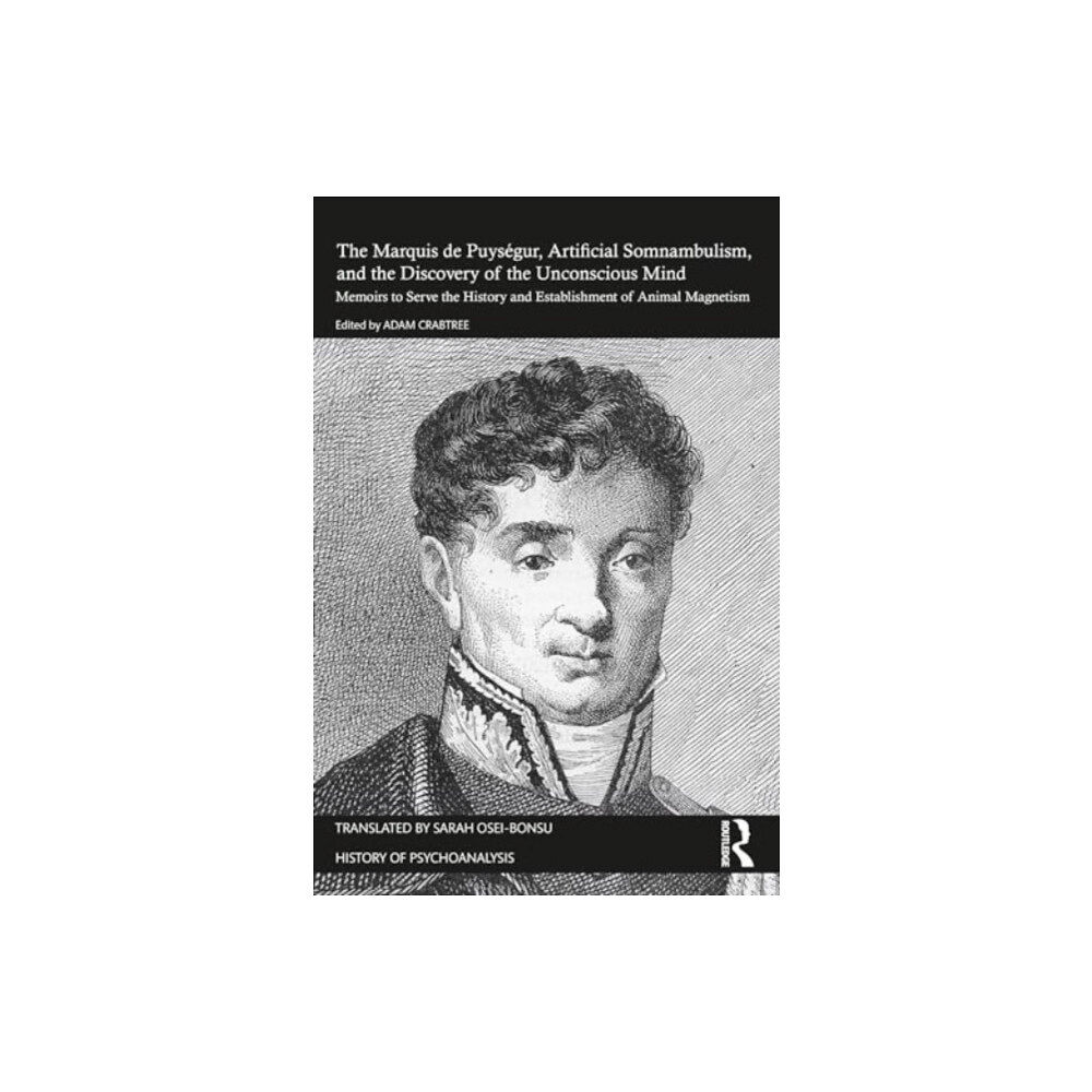 Taylor & francis ltd The Marquis de Puysegur, Artificial Somnambulism, and the Discovery of the Unconscious Mind (häftad, eng)