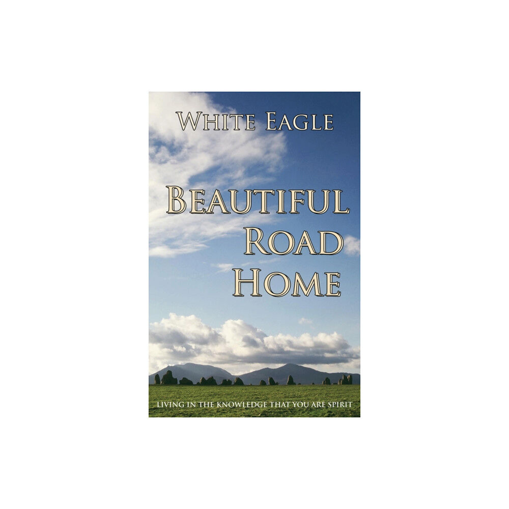 White Eagle Publishing Trust Beautiful Road Home (häftad, eng)