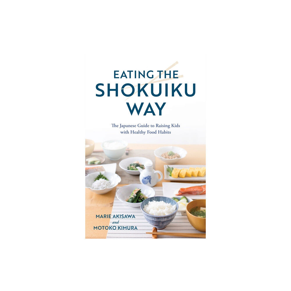 Bloomsbury Publishing PLC Eating the Shokuiku Way (inbunden, eng)