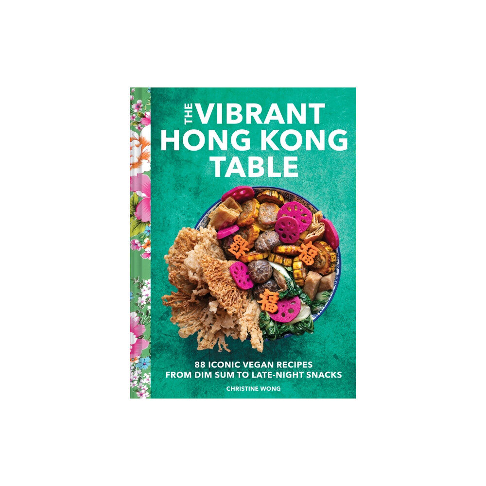 Chronicle Books The Vibrant Hong Kong Table (inbunden, eng)