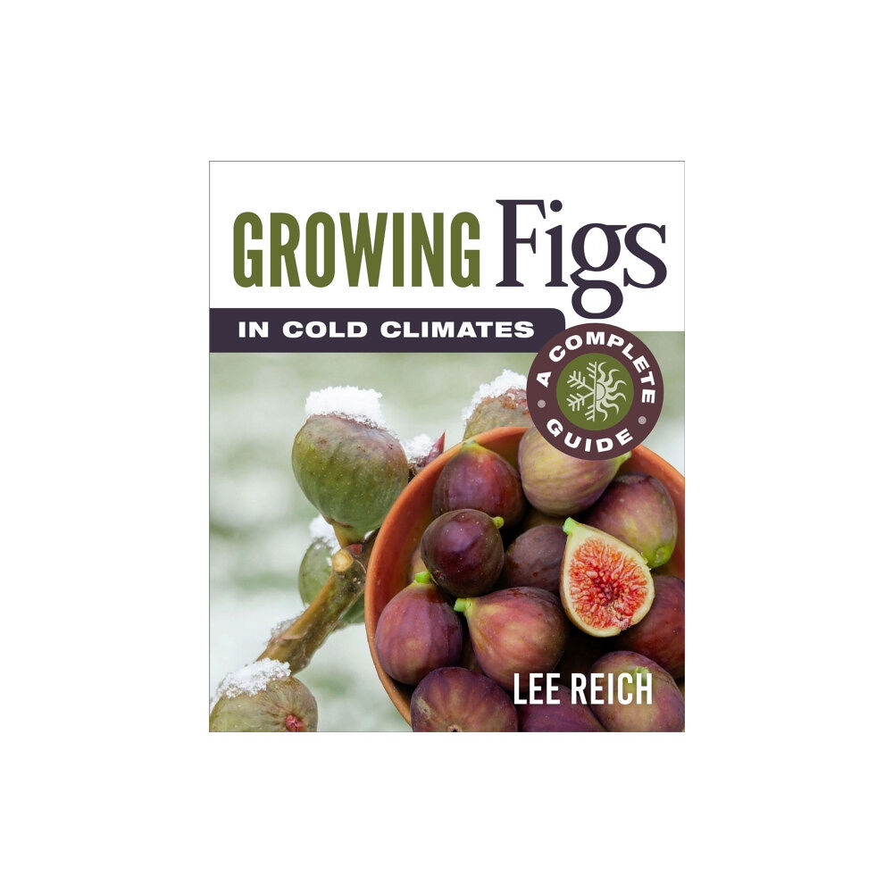 New Society Publishers Growing Figs in Cold Climates (häftad, eng)