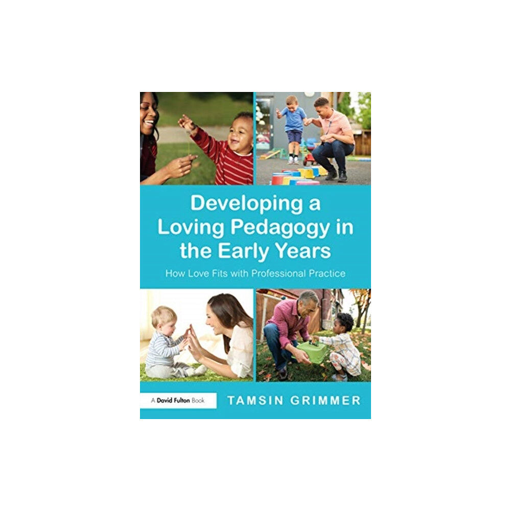 Taylor & francis ltd Developing a Loving Pedagogy in the Early Years (häftad, eng)