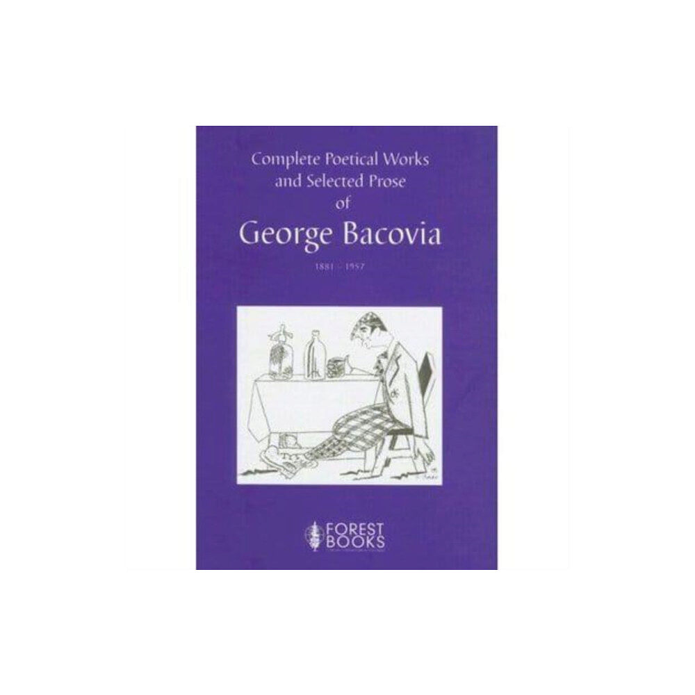 Forest Books Complete Poetical Works and Selected Prose of George Bacovia 1881-1957 (inbunden, eng)