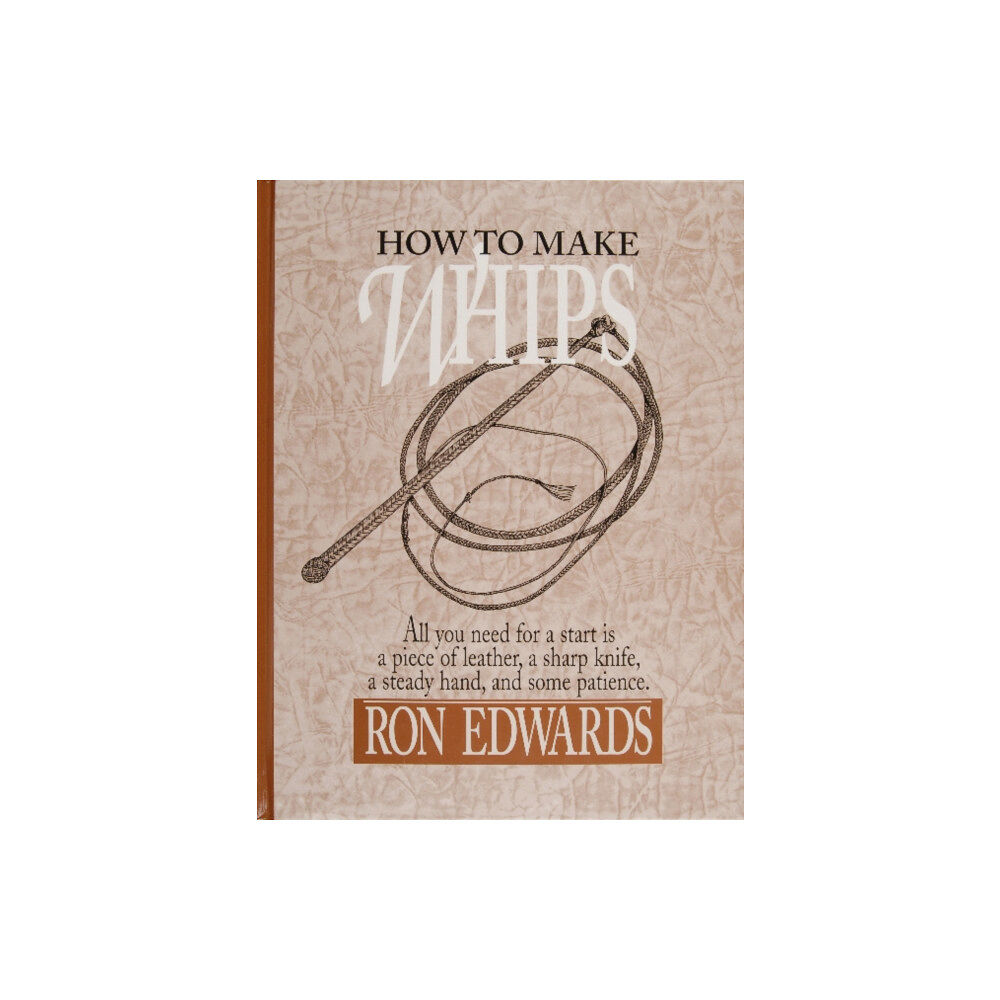Schiffer Publishing Ltd How to Make Whips (inbunden, eng)