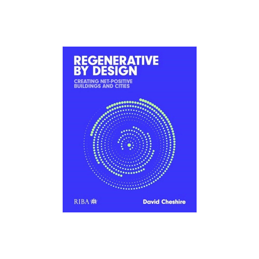 RIBA Publishing Regenerative by Design (häftad, eng)
