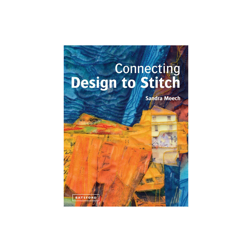 Batsford Connecting Design To Stitch (inbunden, eng)