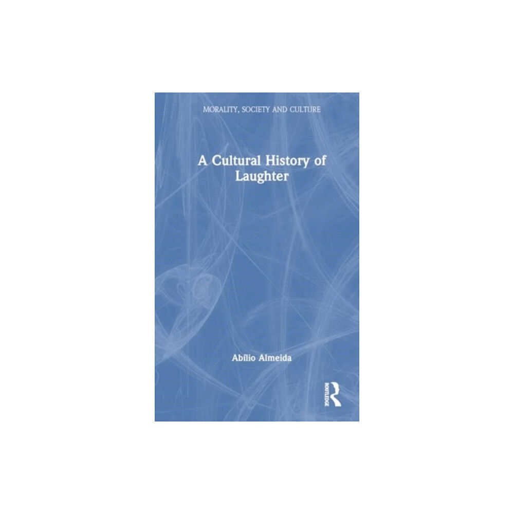 Taylor & francis ltd A Cultural History of Laughter (inbunden, eng)