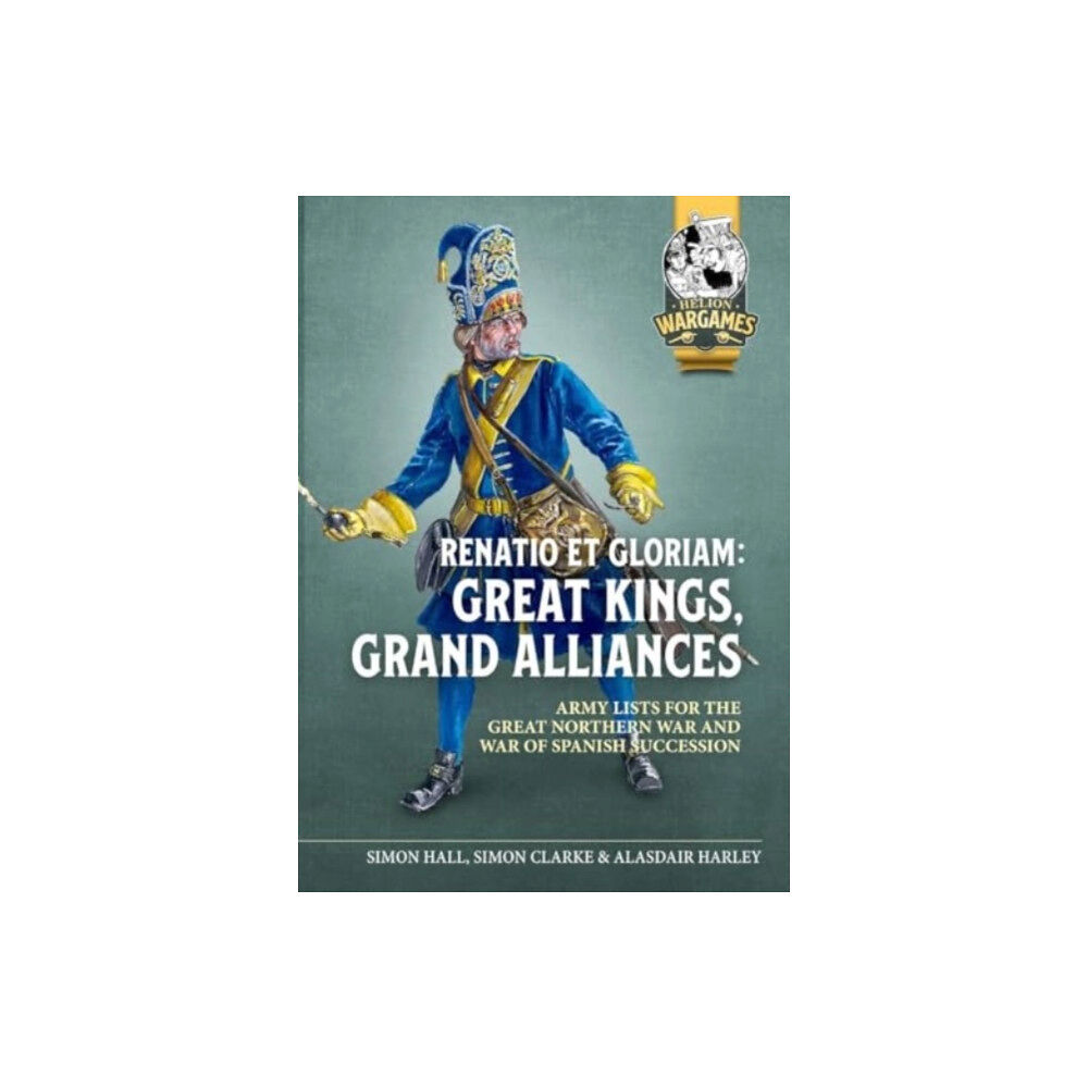 Helion & Company Renatio et Gloriam: Great Kings, Grand Alliances (häftad, eng)