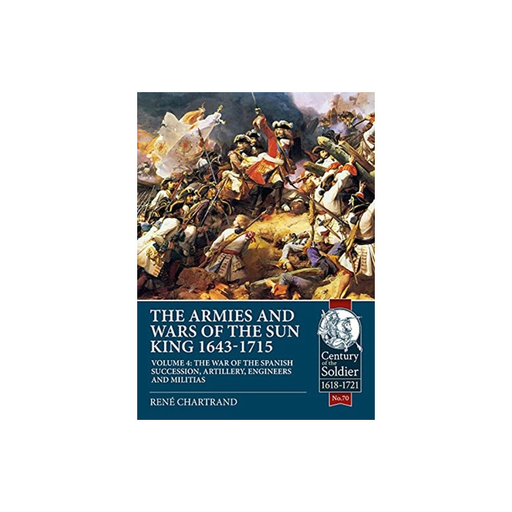 Helion & Company The Armies and Wars of the Sun King 1643-1715 (häftad, eng)