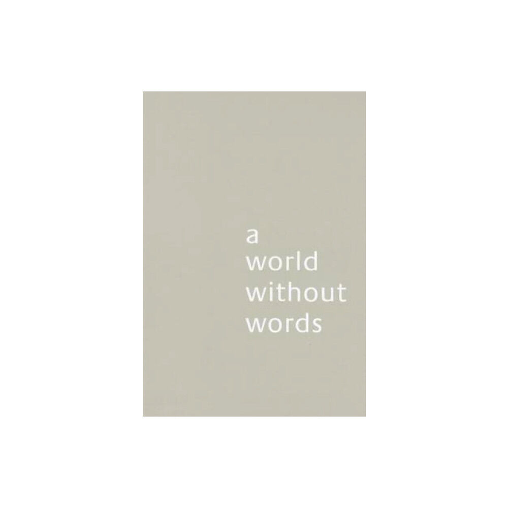 Lars Muller Publishers A World Without Words (häftad, eng)