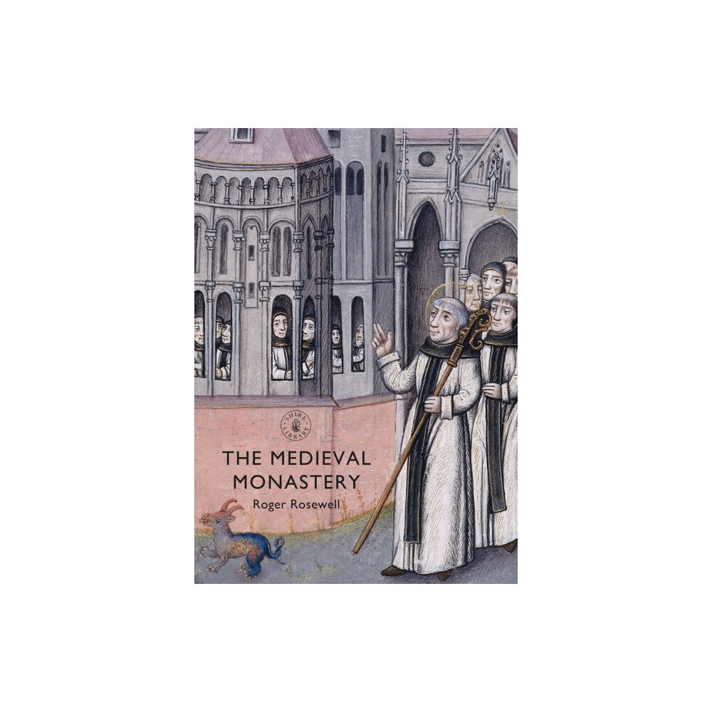 Bloomsbury Publishing PLC The Medieval Monastery (häftad, eng)