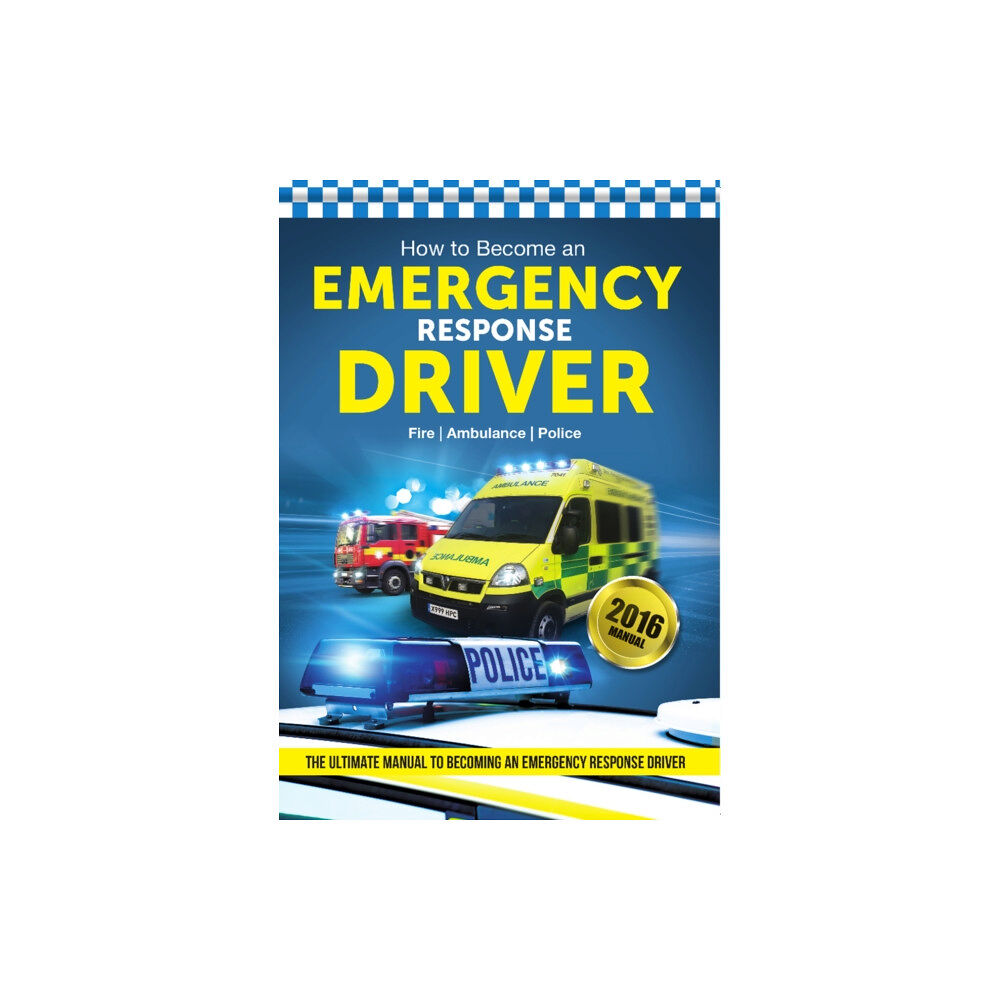 How2become Ltd How to Become an Emergency Response Driver: The Definitive Career Guide to Becoming an Emergency Driver (How2become) (hä...