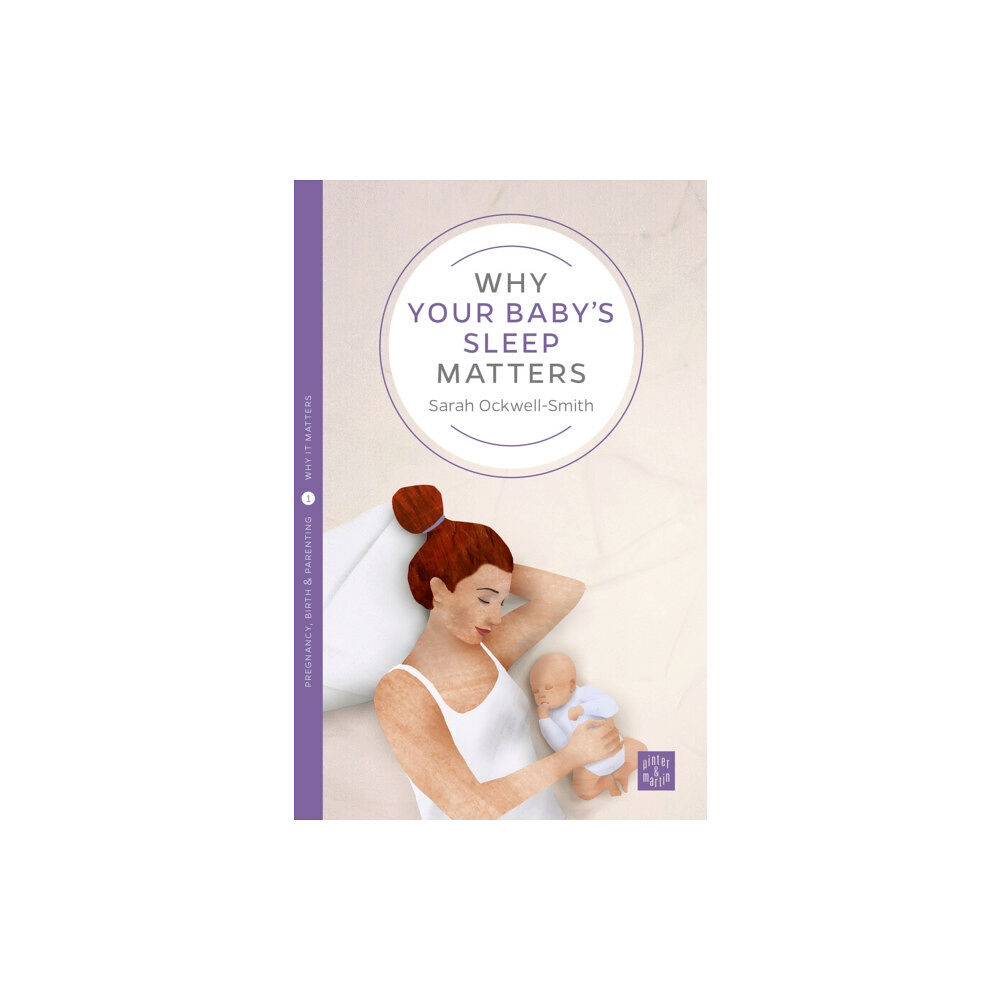 Montag & Martin Limited Why Your Baby's Sleep Matters (häftad, eng)