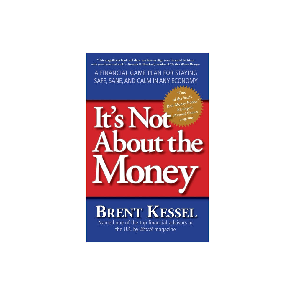 Harpercollins publishers inc It's Not About the Money: A Financial Game Plan for Staying Safe, Sane, and Calm in Any Economy (häftad, eng)