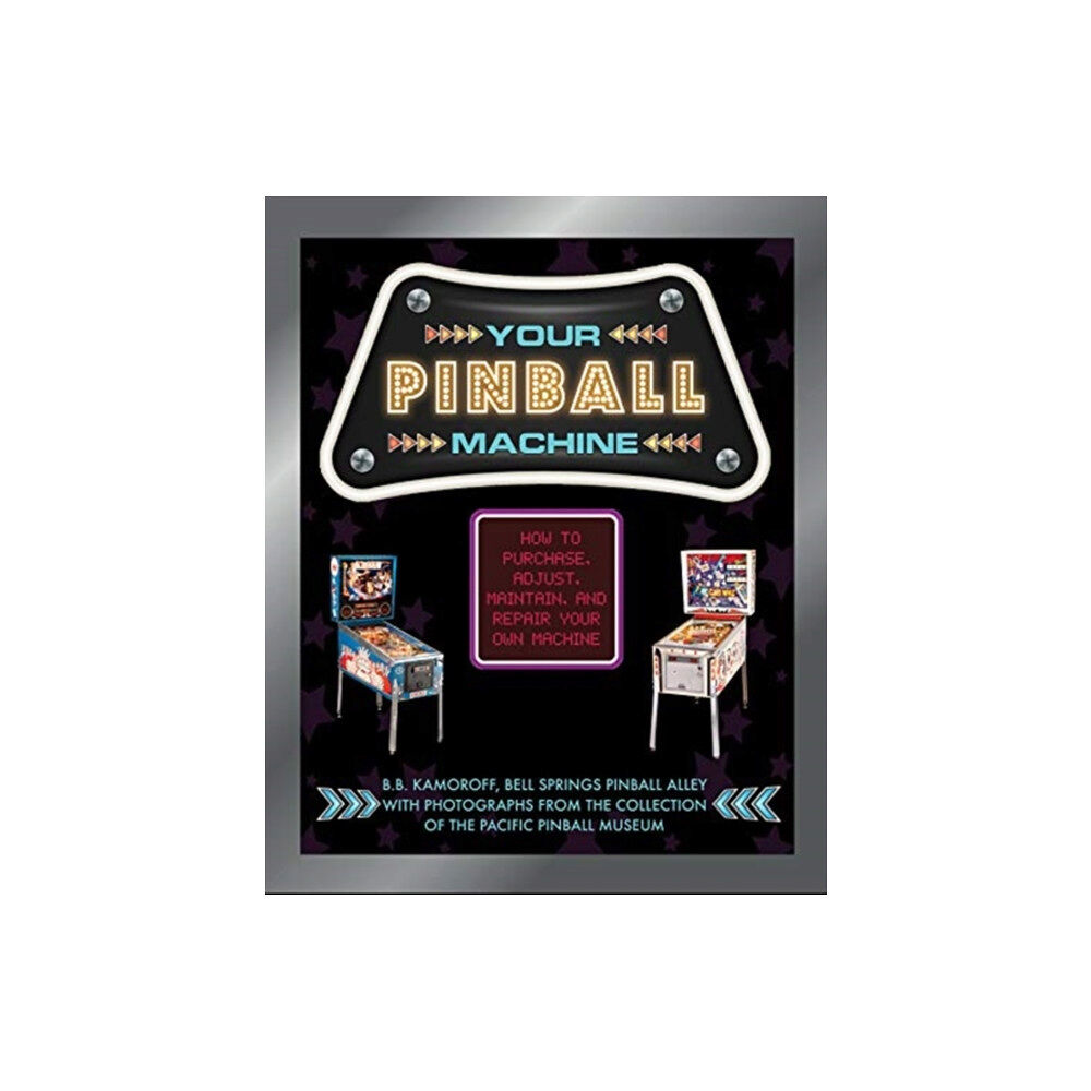 Schiffer Publishing Ltd Your Pinball Machine (inbunden, eng)
