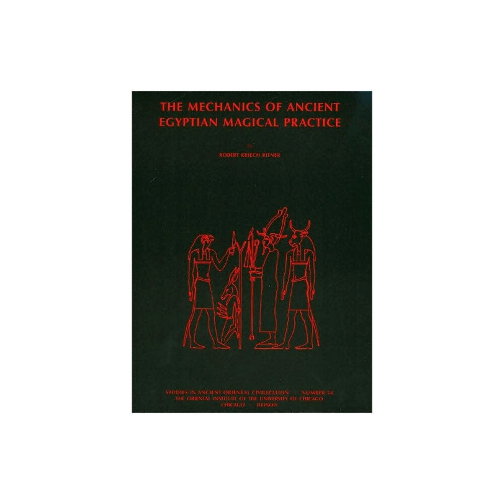 Institute for the Study of Ancient Cultures The Mechanics of Ancient Egyptian Magical Practice (häftad, eng)