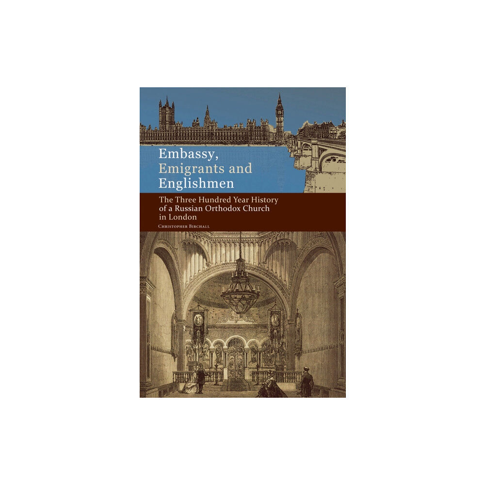 Holy Trinity Publications Embassy, Emigrants, and Englishmen (inbunden, eng)